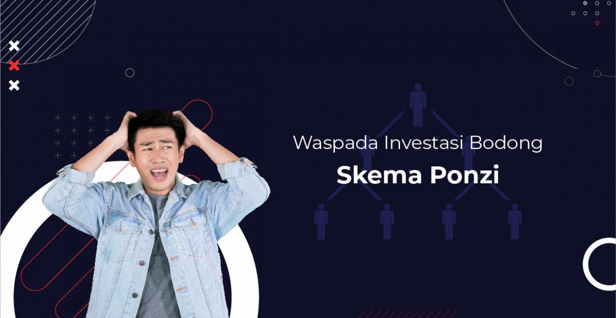 Waspada Skema Ponzi: Modus Investasi Yang Masih Marak Terjadi